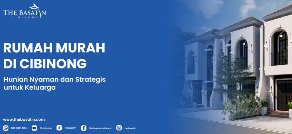 Rumah Murah di Cibinong: Hunian Nyaman dan Strategis untuk Keluarga