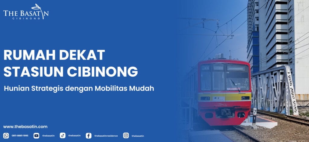 Rumah Dekat Stasiun Cibinong: Hunian Strategis dengan Mobilitas Mudah