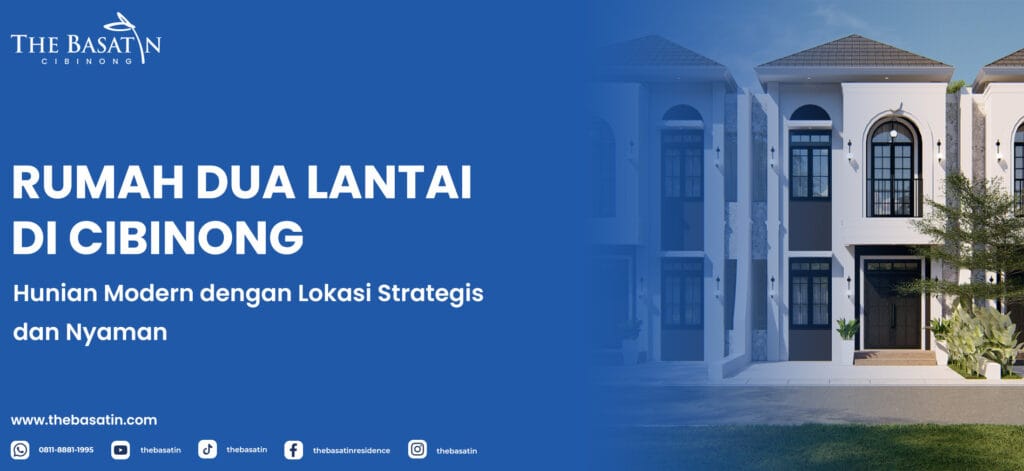 Rumah Dua Lantai di Cibinong: Hunian Modern dengan Lokasi Strategis dan Nyaman