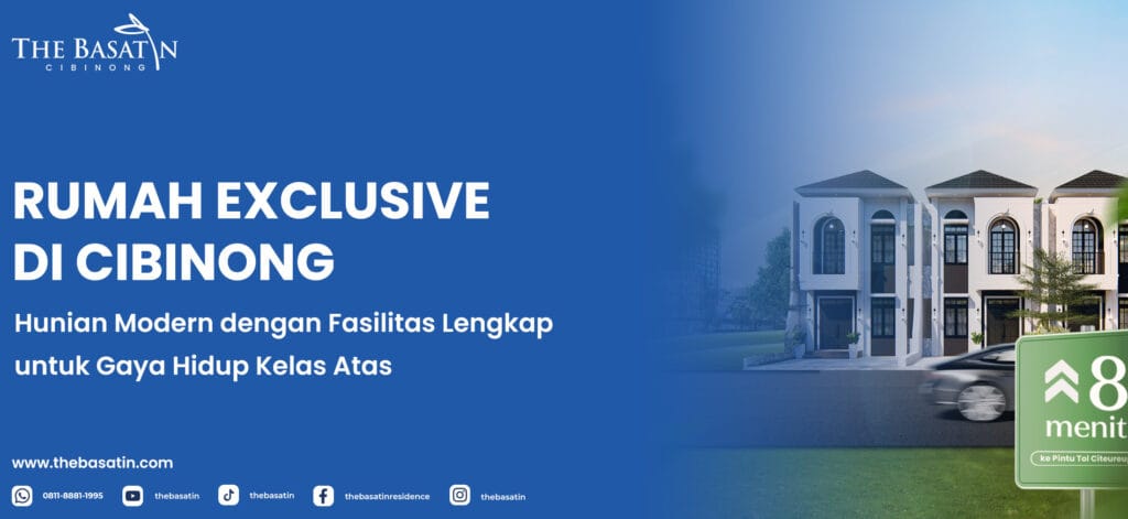 Rumah Exclusive di Cibinong: Hunian Modern dengan Fasilitas Lengkap untuk Gaya Hidup Kelas Atas