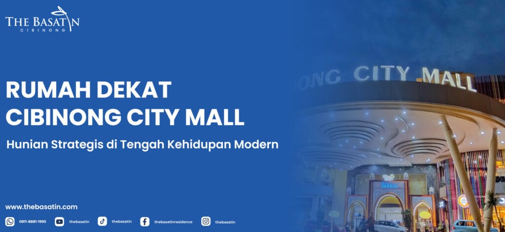 Rumah Dekat Cibinong City Mall: Hunian Strategis di Tengah Kehidupan Modern