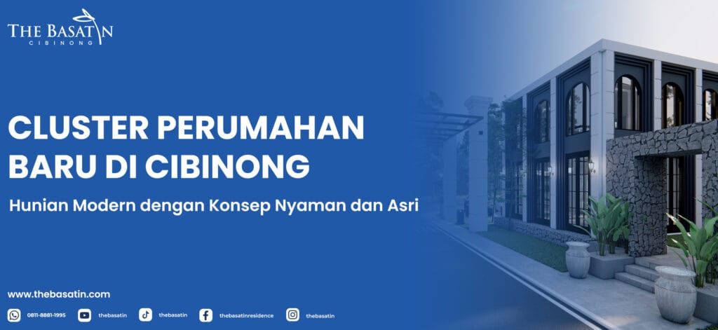 Cluster Perumahan Baru di Cibinong: Hunian Modern dengan Konsep Nyaman dan Asri