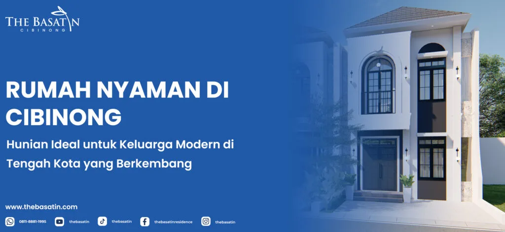 Rumah Nyaman di Cibinong: Hunian Ideal untuk Keluarga Modern di Tengah Kota yang Berkembang