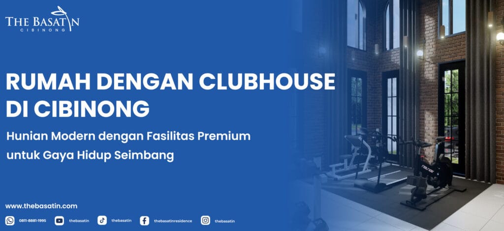 Rumah dengan Clubhouse di Cibinong: Hunian Modern dengan Fasilitas Premium untuk Gaya Hidup Seimbang