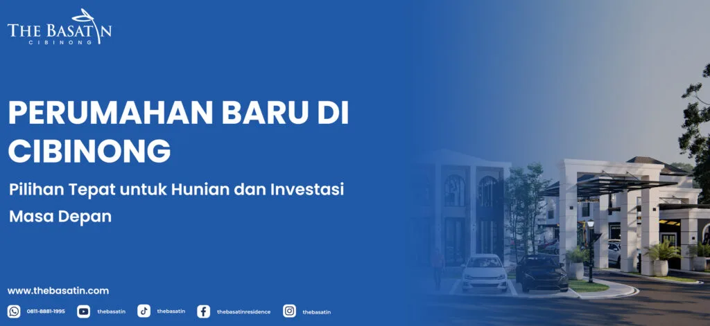 Perumahan Baru di Cibinong: Pilihan Tepat untuk Hunian dan Investasi Masa Depan