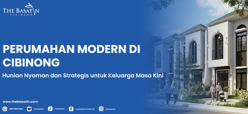 Perumahan Modern di Cibinong: Hunian Nyaman dan Strategis untuk Keluarga Masa Kini