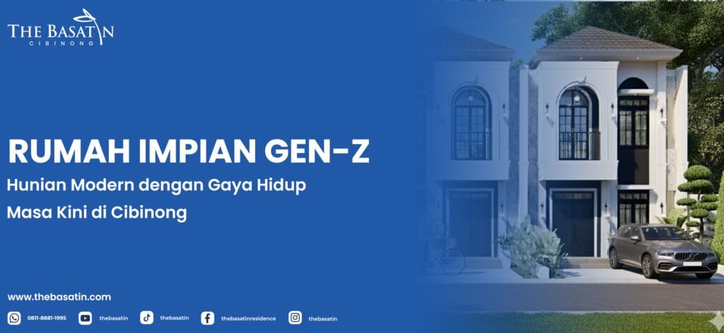 Rumah Impian Gen Z: Hunian Modern dengan Gaya Hidup Masa Kini di Cibinong