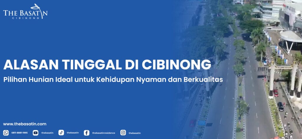 Alasan Tinggal di Cibinong: Pilihan Hunian Ideal untuk Kehidupan Nyaman dan Berkualitas