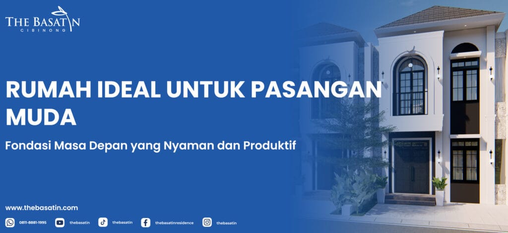 Rumah Ideal untuk Pasangan Muda: Fondasi Masa Depan yang Nyaman dan Produktif