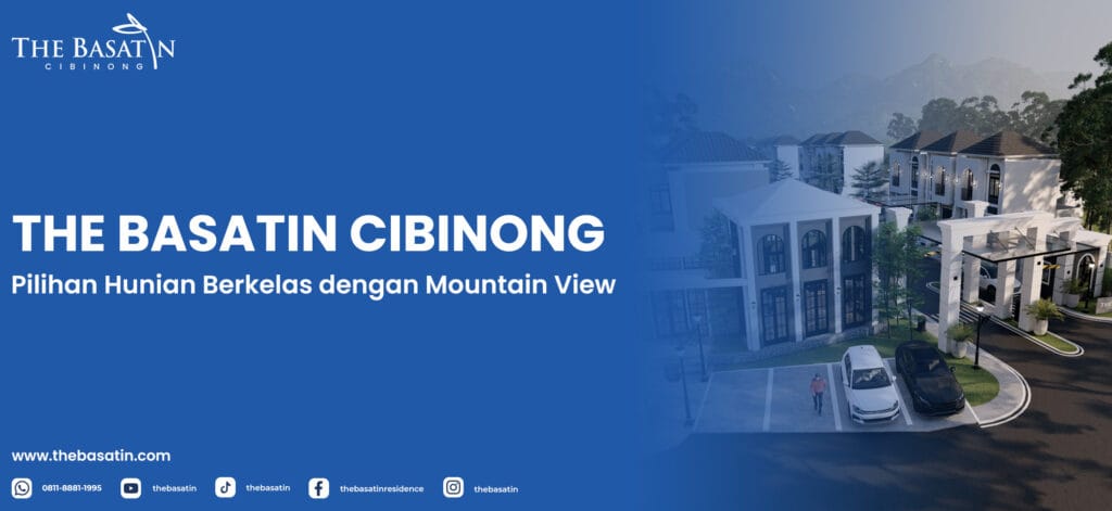 The Basatin Cibinong: Pilihan Hunian Berkelas dengan Mountain View