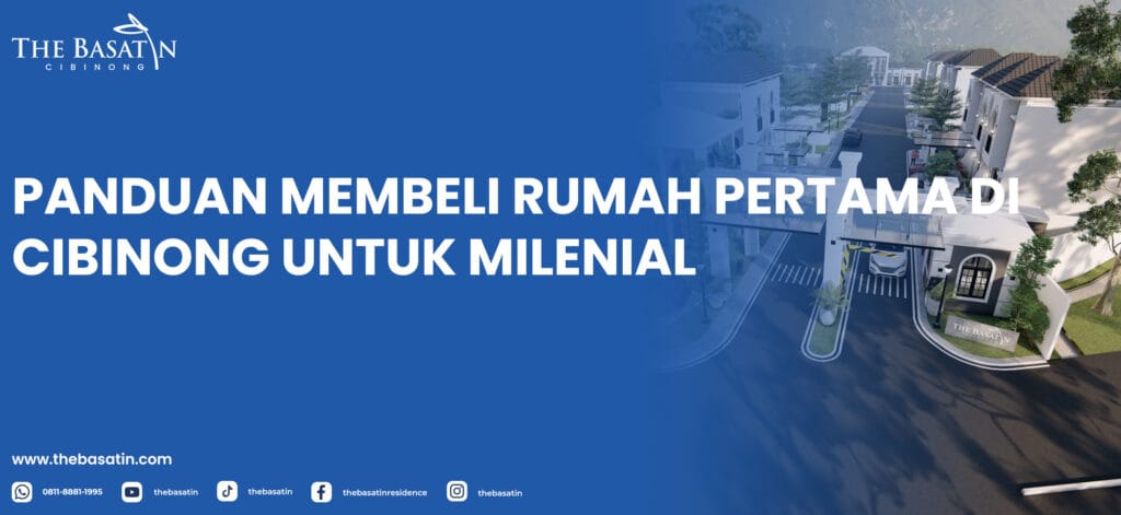 Panduan Membeli Rumah Pertama di Cibinong untuk Milenial