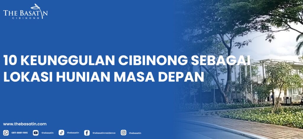 10 Keunggulan Cibinong Sebagai Lokasi Hunian Masa Depan