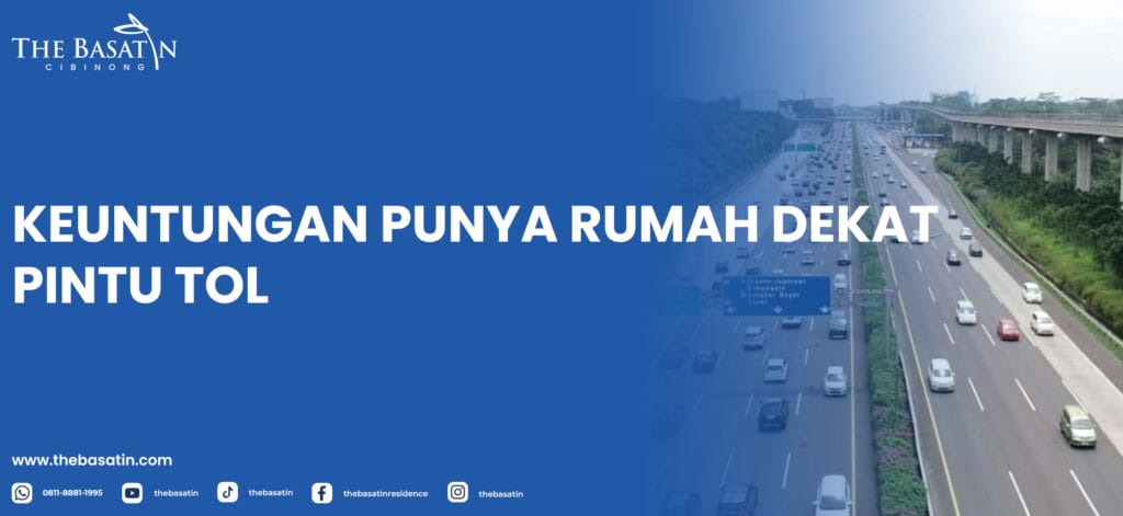 Keuntungan Punya Rumah Dekat Pintu Tol