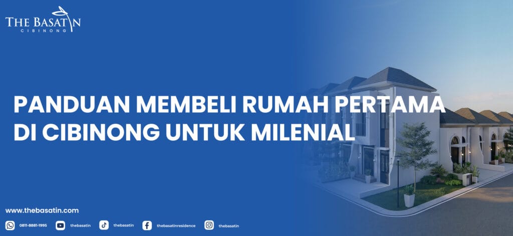 Panduan Membeli Rumah Pertama di Cibinong untuk Milenial