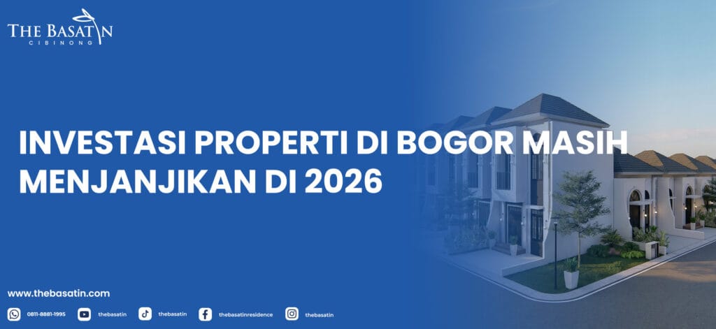 Investasi Properti di Bogor Masih Menjanjikan di 2026