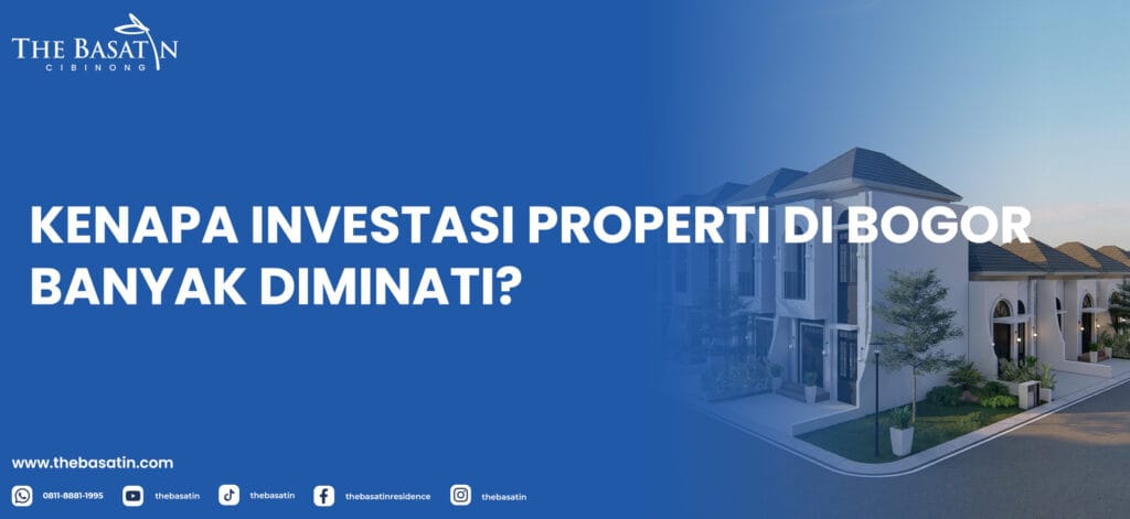 Kenapa Investasi Properti di Bogor Banyak Diminati?
