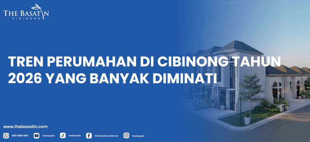 Tren Perumahan di Cibinong Tahun 2026 yang Banyak Diminati